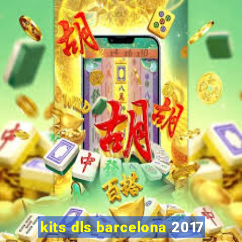 kits dls barcelona 2017